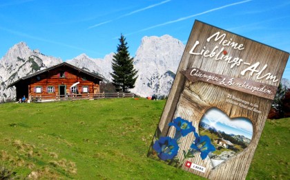 Meine Lieblings-Alm Chiemgau & Berchtesgaden 