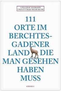 111 Orte im Berchtesagadener Land...